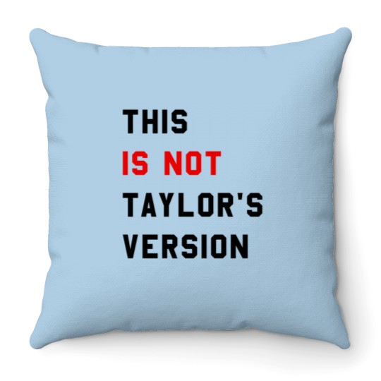 Discover This Is Not Taylor's Version Throw Pillows