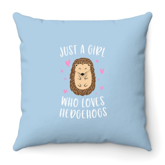 Discover Just A Girl Who Loves Hedgehogs Funny Hedgehog Gifts Girls Throw Pillows