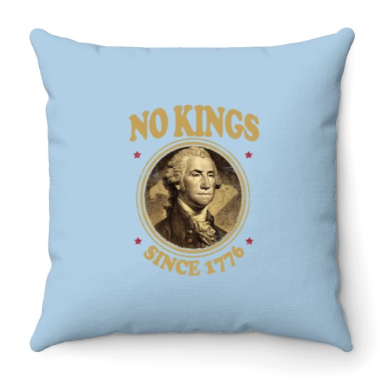 Discover No Kings Since 1776. - No Kings - Throw Pillows