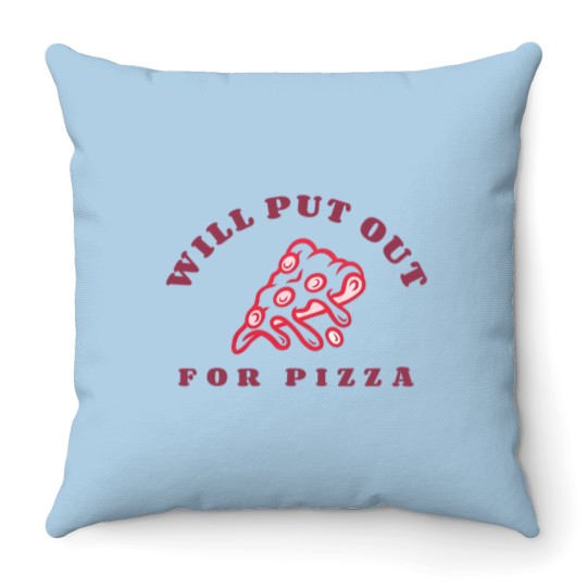 Discover Will Put Out For Pizza unisex Throw Pillows | Pizza Lover Throw Pillows