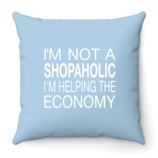 Discover I'm Not A Shopaholic Throw Pillows