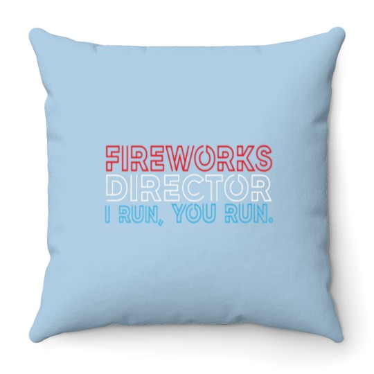 Discover Fireworks Director If I Run You Run 4Th July Throw Pillows