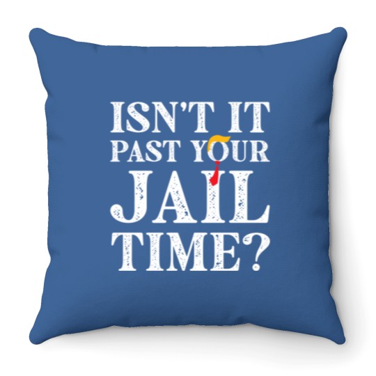 Discover Funny 2024 Election, Isn't It Past Your Jail Time Throw Pillows