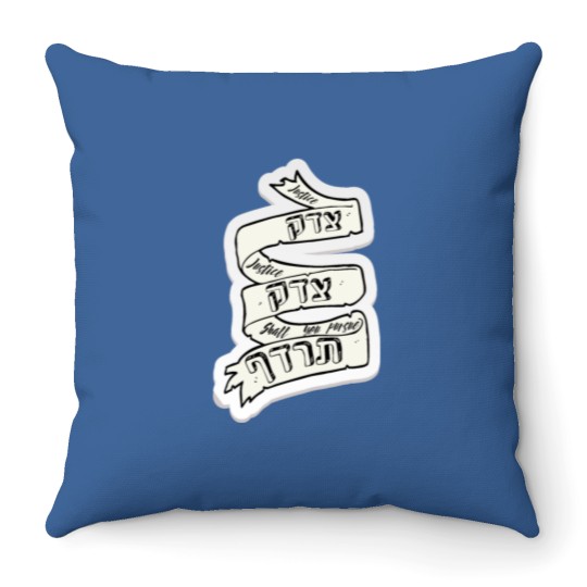Discover Tzedek, Tzedek Tirdof - Justice Shall You Pursue Throw Pillows