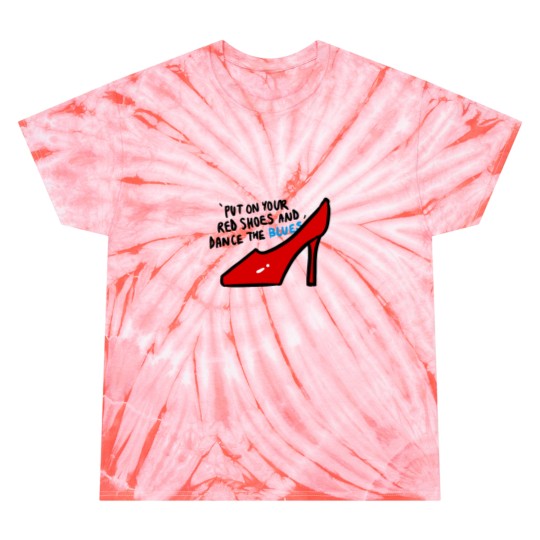 Discover Put on your red shoes Tie Dye T-Shirts