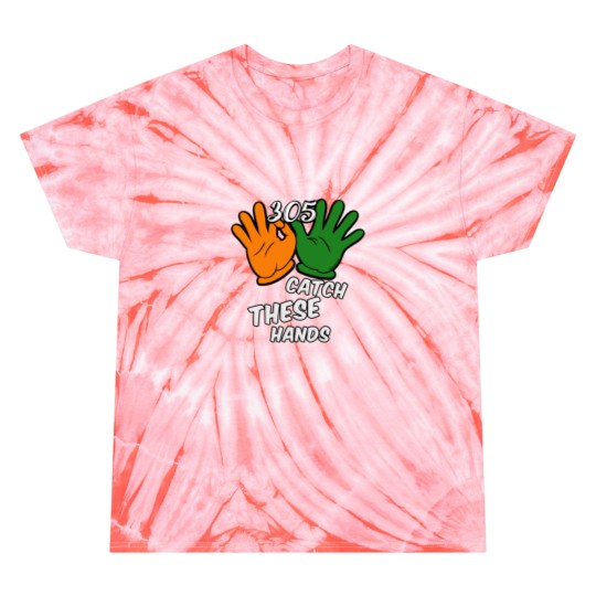 Discover 305 Catch These Hands - The U Tie Dye T-Shirts