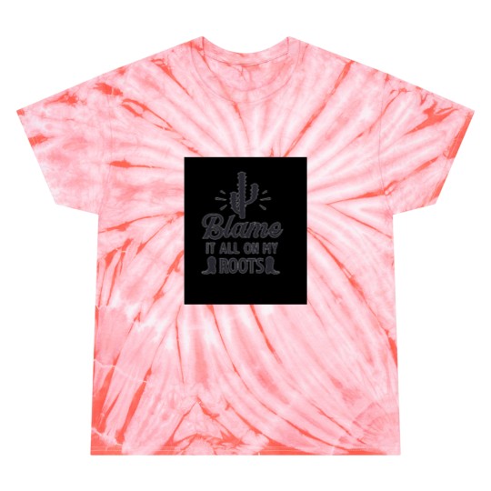 Discover Blame it all my Roots black Cactie Tie Dye T-Shirts
