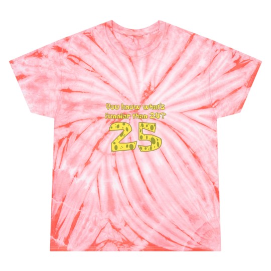 Discover You Know What's Funnier Than 24 25 Tie Dye T-Shirts