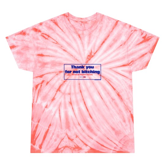 Discover Thank You For Not Bitching Tie Dye T-Shirts