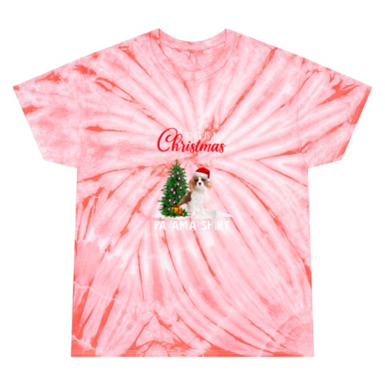 Discover This Is My Christmas Pajama Cavalier King Charles Spaniel Tie Dye T-Shirts