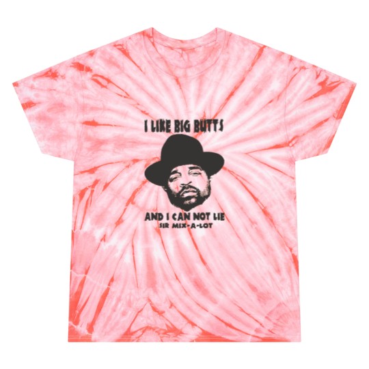 Discover Sir Mix Alot I Like Big Butts Tie Dye T-Shirts