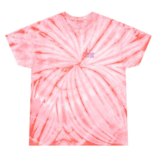 Discover Do you guys ever think about dying   (66) Tie Dye T-Shirts