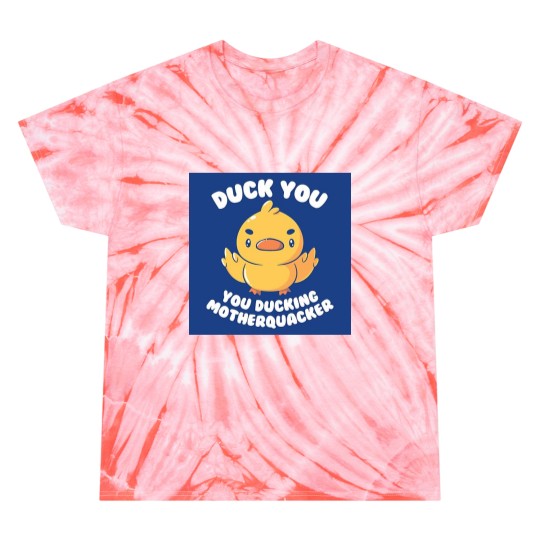 Discover Ducking Motherquacker Tie Dye T-Shirts