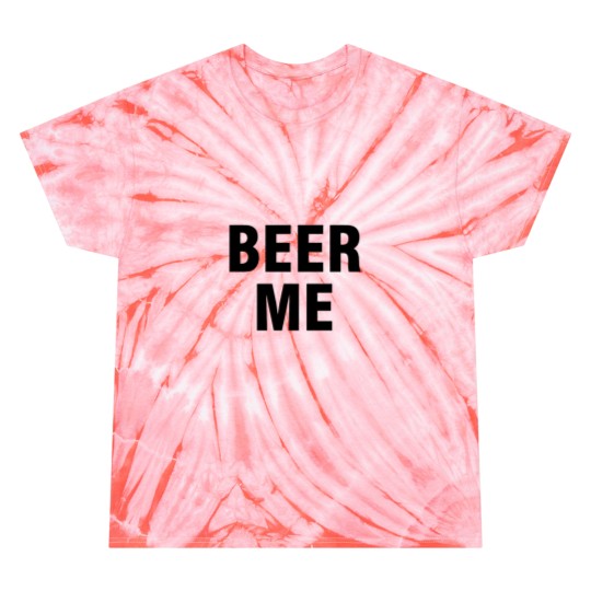 Discover Beer me Tie Dye T-Shirts