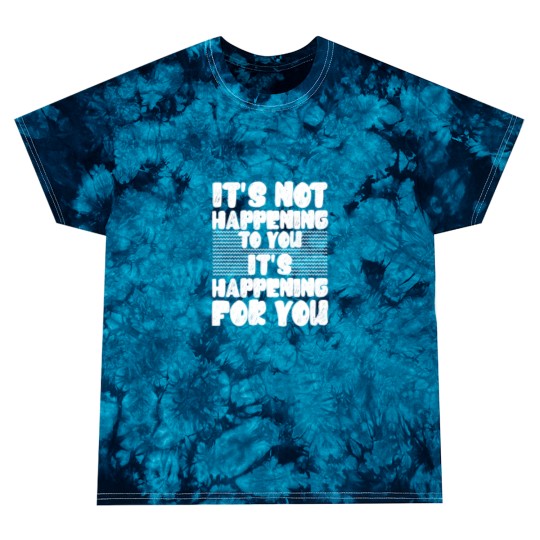Discover jeff lewis live - it_s not happening for you it_s happening to you Tie Dye T-Shirts