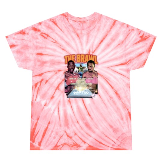 Discover The Brawl Martin Raw Dawg Payne Vs Tommy Hitman Hearns Tie Dye T Shirts
