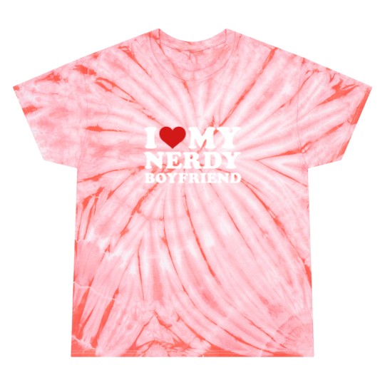 Discover I love my nerdy boyfriend Tie Dye T Shirts