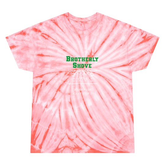 Discover Brotherly Shove Tie Dye T Shirts Classic Mens, Womens, Kids Tie Dye T Shirts