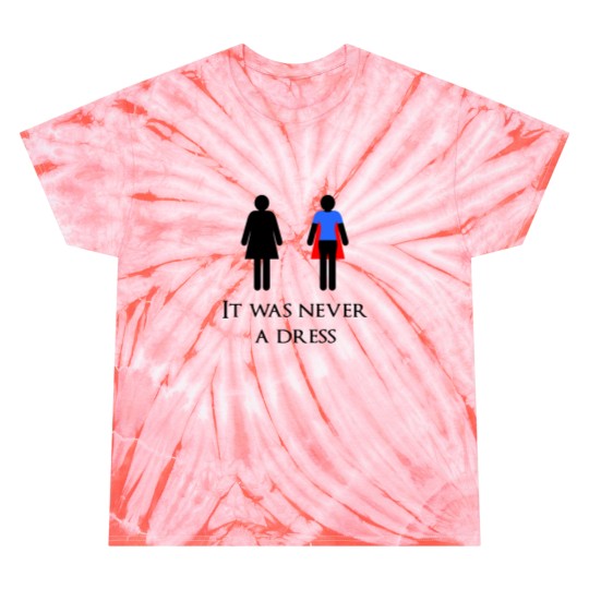 Discover It was never a dress Tie Dye T Shirts