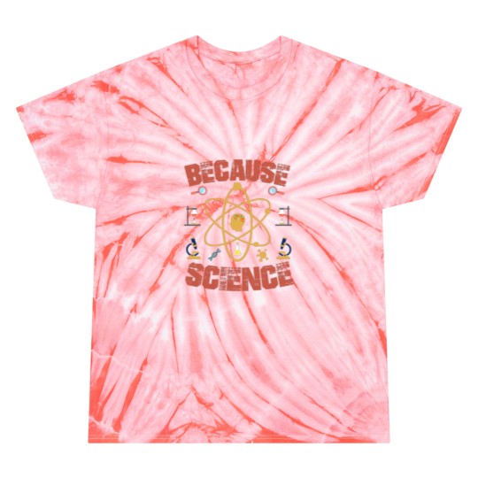 Discover Because Science Tie Dye T Shirts for Science Students Tie Dye T Shirts