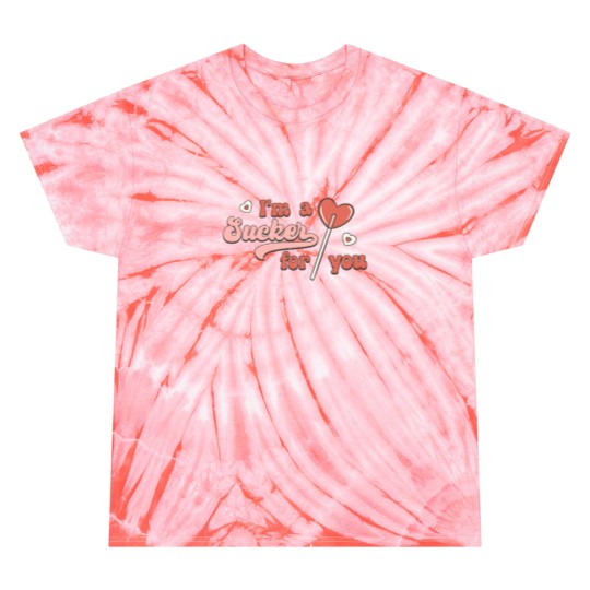 Discover I'm a sucker for you Tie Dye T Shirts