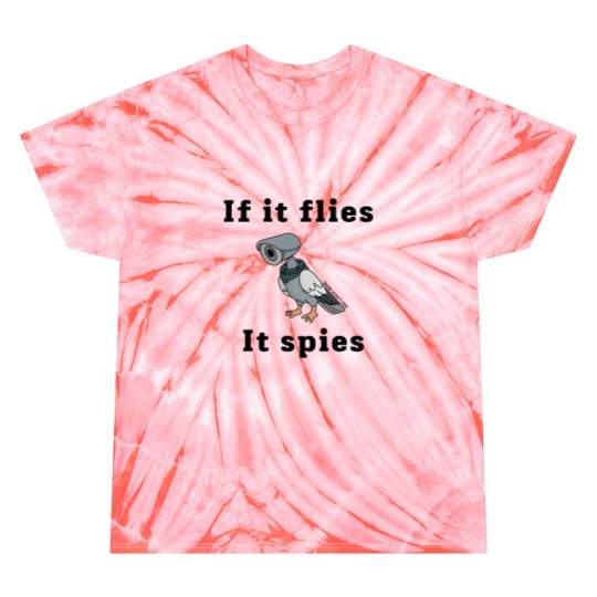 Discover if it flies, it spies Tie Dye T Shirts