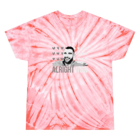 Discover Alright Now Travis Kelce Tie Dye T Shirts
