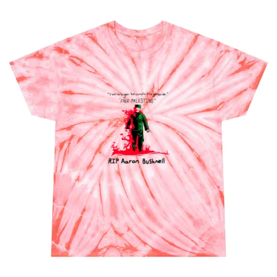 Discover Aaron Bushnell Tie Dye T Shirts, RIP Aaron Bushnell Tie Dye T Shirts