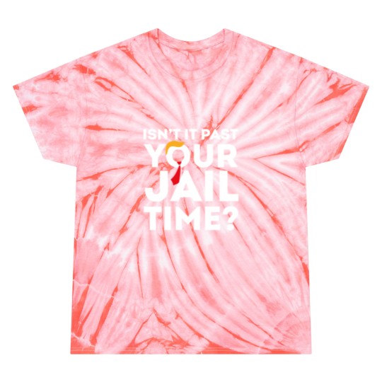 Discover Funny 2024 Election, Isn't It Past Your Jail Time Tie Dye T Shirts