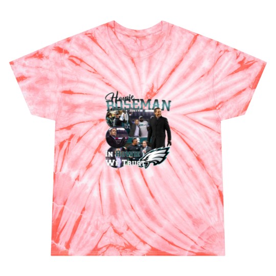 Discover Howie Roseman "In Howie We Trust" Tie Dye T Shirts