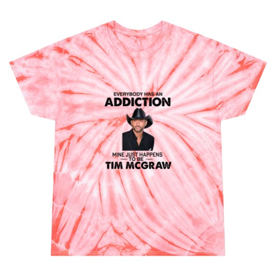 Discover Everybody Has An Addiction Mine Just Happens To Be Tim Mcgraw Tie Dye T Shirts