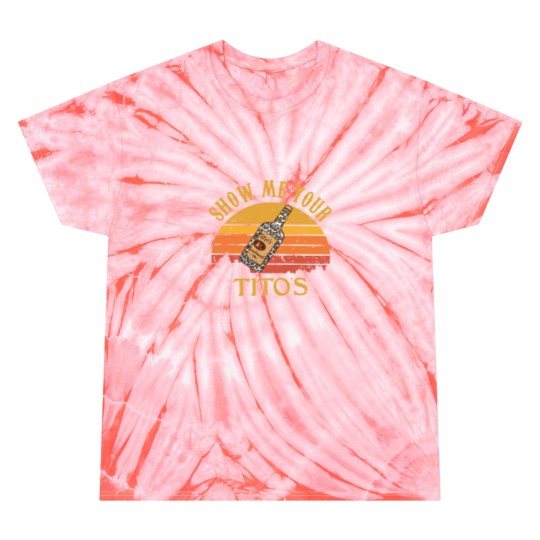 Discover Show Me Your Tito's Tie Dye T Shirts, Vodka Lover, Tito's Fan