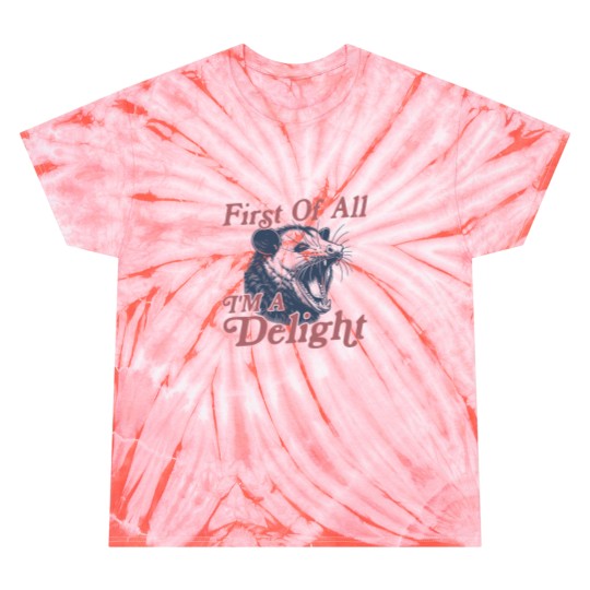Discover First of All I'm a Delight Sarcastic Funny Opossum  Angry Possum Tie Dye T Shirts