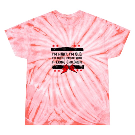 Discover I'm Hurt, I'm Old, I'm Tired Tie Dye T-Shirt