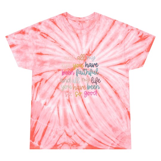 Discover Original artist! All My Life You Have Been Faithful Muted colors Tie Dye T Shirts
