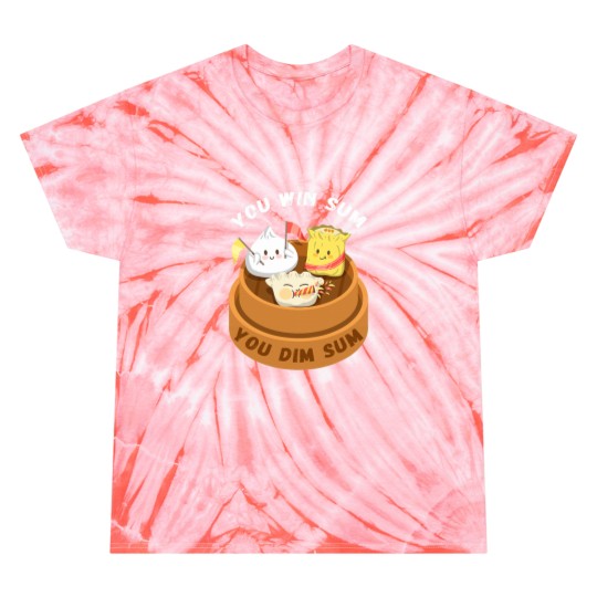Discover You Win Sum You Dim Sum Chinese Food Funny Pun Gift T Tie Dye T-Shirts