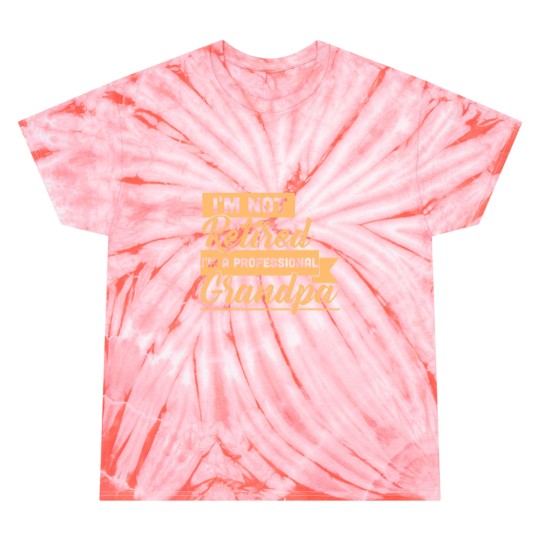 Discover Im Not Retired Im A Professional Grandpa Tie Dye T-Shirts