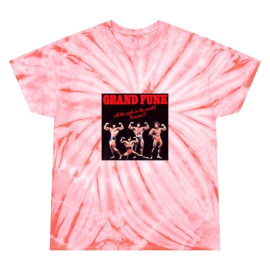 Discover Grand Funk - All The Girls In The World Beware. Tie Dye T-Shirts