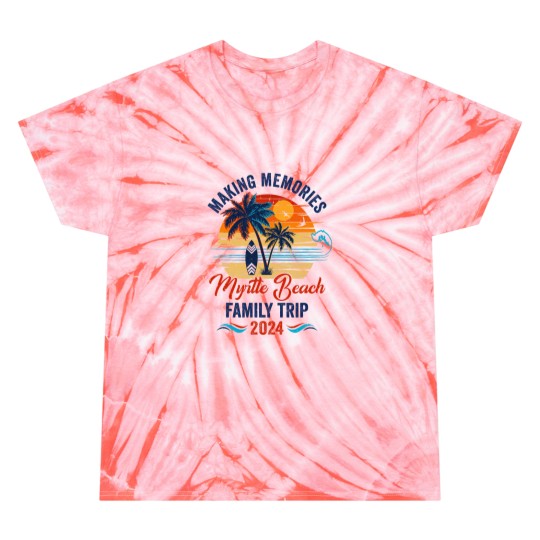 Discover Myrtle Beach Family Vacation 2024 Making Memories Together Tie Dye T-Shirts