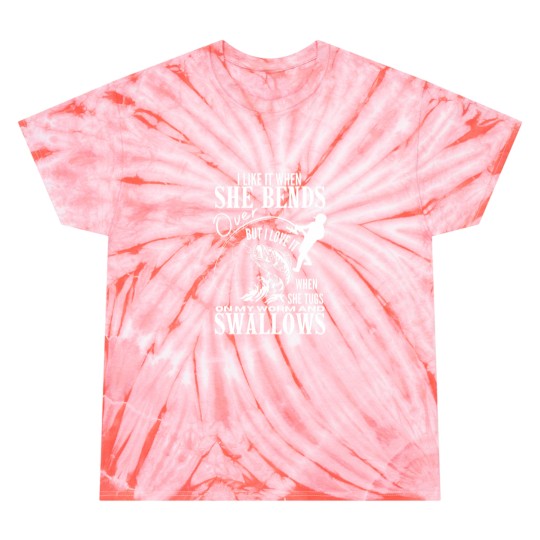 Discover I Likes It When She Bends Over Fishing Dad Funny Fathers Day Tie Dye T-Shirts