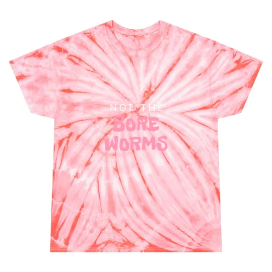 Discover Not The Bore Worms! Funny Gay Madisons Quote Movie Podcast Tie Dye T-Shirts