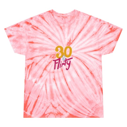 Discover 30 & Flirty Tie Dye T-Shirts