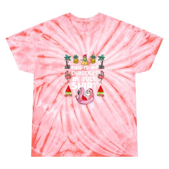 Discover Funny And Ugly This Is My Christmas In July Summer Tie Dye T-Shirts