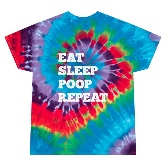 Discover Eat Sleep Poop Repeat Tie Dye T Shirts