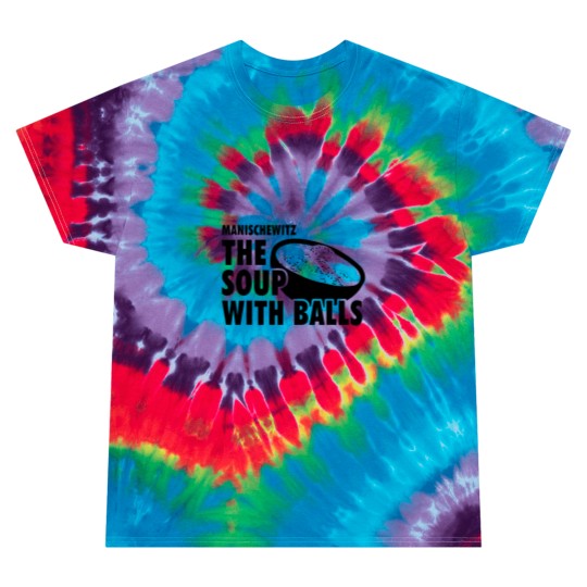 Discover manischewitz the soup with balls black bowl Tie Dye T Shirts