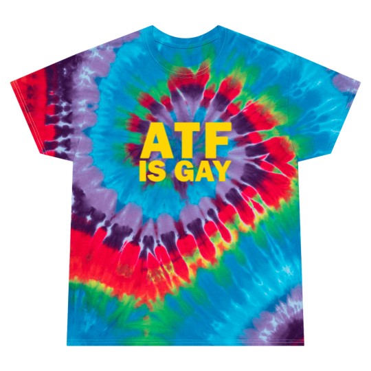 Discover ATF Is Gay Tie Dye T Shirts