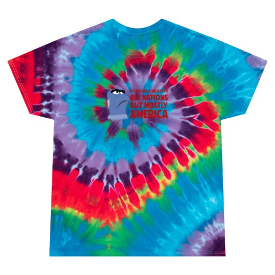 Discover It'S Called A Salute To All Nations But Mostly America 961 Tie Dye T Shirts