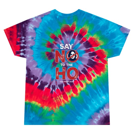 Discover Anti Kamala Tie Dye T Shirts, Say No To The Ho Tie Dye T Shirts, Vote Trump 2024