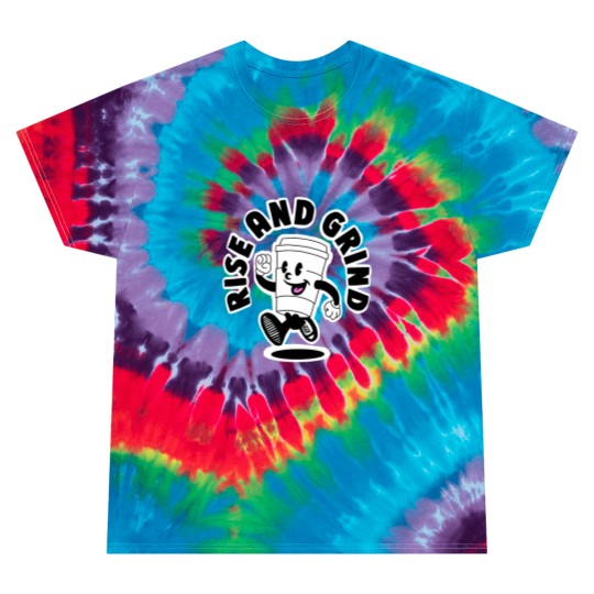 Discover Rise and grind, coffee, tea, motivation Tie Dye T Shirts
