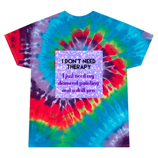 Discover Diamond Painting No Therapy Tie Dye T Shirts